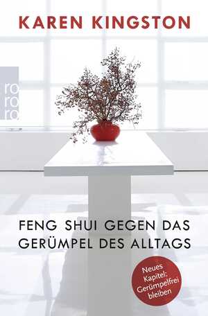 ISBN 9783499628771: Feng Shui gegen das Gerümpel des Alltags - richtig ausmisten, gerümpelfrei bleiben