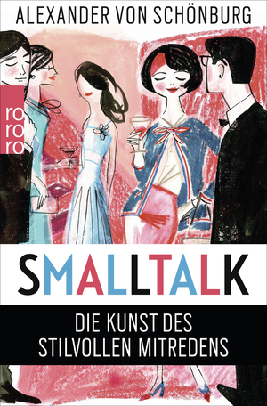 gebrauchtes Buch – Schönburg, Alexander von – Smalltalk - Die Kunst des stilvollen Mitredens