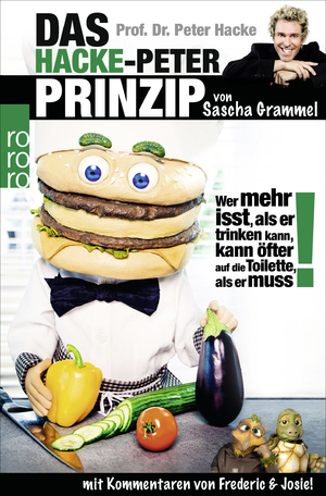 ISBN 9783499629990: Prof. Dr. Peter Hacke: Das Hacke-Peter-Prinzip - Wer mehr isst, als er trinken kann, kann öfter auf die Toilette, als er muss!