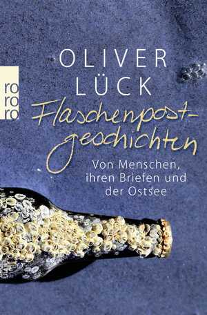 ISBN 9783499630859: Flaschenpostgeschichten - Von Menschen, ihren Briefen und der Ostsee