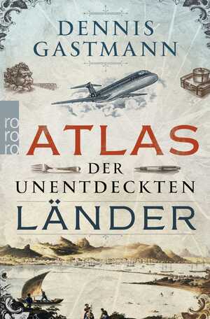 gebrauchtes Buch – Dennis Gastmann – Atlas der unentdeckten Länder