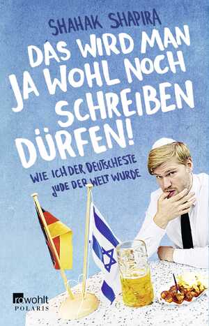 ISBN 9783499631467: Das wird man ja wohl noch schreiben dürfen! - Wie ich der deutscheste Jude der Welt wurde