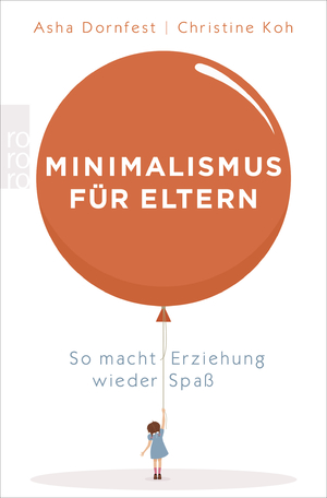 ISBN 9783499633065: Minimalismus für Eltern - So macht Erziehung wieder Spaß