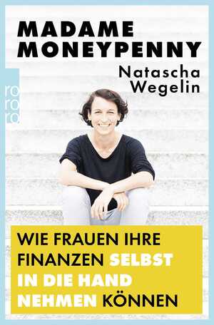 ISBN 9783499633744: Madame Moneypenny: Wie Frauen ihre Finanzen selbst in die Hand nehmen können