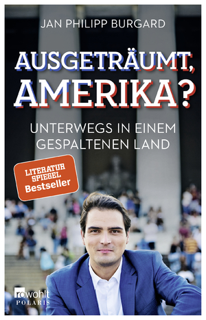 ISBN 9783499633768: Ausgeträumt, Amerika? - Unterwegs in einem gespaltenen Land