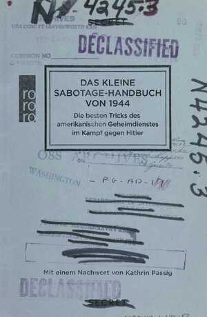 ISBN 9783499634161: Das kleine Sabotage-Handbuch von 1944 – Die besten Tricks des amerikanischen Geheimdienstes im Kampf gegen Hitler