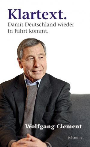 ISBN 9783501051894: Klartext. - Damit Deutschland wieder in Fahrt kommt.