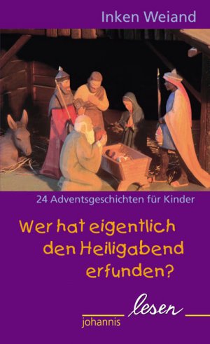 ISBN 9783501055472: Wer hat eigentlich den Heiligabend erfunden? – 24 Adventsgeschichten für Kinder