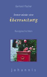 gebrauchtes Buch – Gerhard Fischer – Immer wieder eine Überraschung