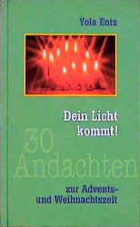 ISBN 9783501061862: Dein Licht kommt! – 30 Andachten zur Advents- und Weihnachtszeit