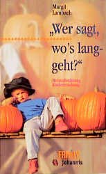 ISBN 9783501071397: Wer sagt, wo's langgeht?