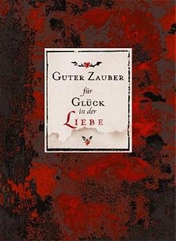 ISBN 9783502124009: Guter Zauber für Glück in der Liebe    - Minigeschenkbüchlein -