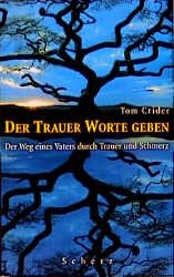 ISBN 9783502131304: Der Trauer Worte geben -- Der Weg eines Vaters durch Trauer und Schmerz