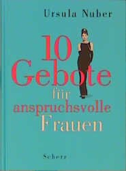 gebrauchtes Buch – Ursula Nuber – 10 Gebote für anspruchsvolle Frauen