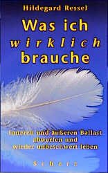 gebrauchtes Buch – Hildegard Ressel – Was ich wirklich brauche