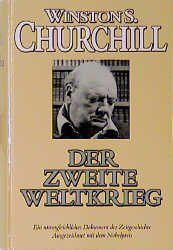 gebrauchtes Buch – Churchill, Winston S – Der zweite Weltkrieg. Ein unvergleichliches Dokument der Zeitgeschichte.