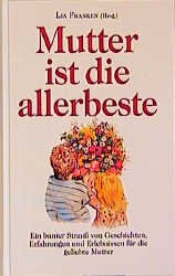 ISBN 9783502192411: Mutter ist die allerbeste - Ein bunter Strauß von Geschichten, Erfahrungen und Erlebnisse für die geliebte Mutter - bk378