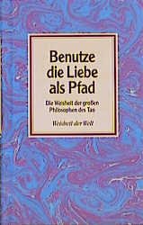 ISBN 9783502330271: Benutze die Liebe als Pfad