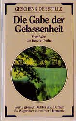 ISBN 9783502340256: Die Gabe der Gelassenheit – Vom Wert der inneren Ruhe