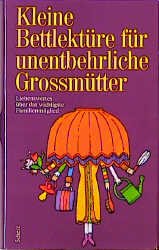 ISBN 9783502390749: Kleine Bettlektüre für unentbehrliche Großmütter