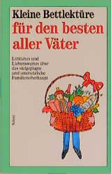 ISBN 9783502390794: Kleine Bettlektüre für den besten aller Väter   -   Löbliches und Liebenswertes über das vielgeplagte und unersetzliche Familienoberhaupt -