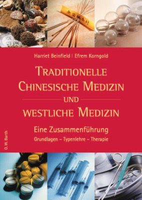 gebrauchtes Buch – Beinfield, Harriet; Korngold – Traditionelle Chinesische Medizin und westliche Medizin