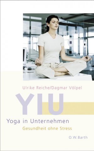 ISBN 9783502611479: YIU - Yoga in Unternehmen – Gesundheit ohne Stress