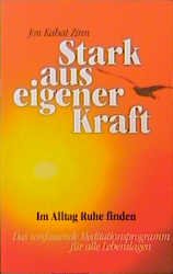 ISBN 9783502623342: Stark aus eigener Kraft. -Im Alltag Ruhe finden  -  Das umfassende Meditationsprogramm für alle Lebenslagen.-