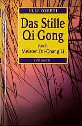 ISBN 9783502674849: Das Stille Qi Gong nach Meister Zhi-Chang Li. -Meditative Energirarbeit - Vitalisierung und Harmonisierung der Lebenskräfte nach taoistischer und buddhistischer Tradition-