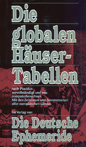 ISBN 9783502688310: Die globalen Häusertabellen /(Die deutschen Ephemeriden) - Nach Placidus vervollständigt und neu computerberechnet. /Mit den Zeitzonen und Sommerzeiten aller europäischen Ländern