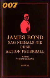 ISBN 9783502792222: James Bond 007. Sag niemals nie oder Aktion Feuerball.