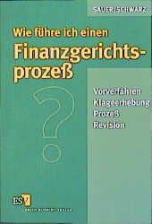 ISBN 9783503040520: Wie führe ich einen Finanzgerichtsprozess?