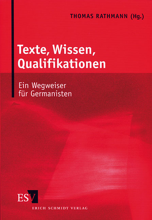 ISBN 9783503049585: Texte, Wissen, Qualifikationen - Ein Wegweiser für Germanisten