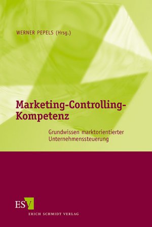 ISBN 9783503074105: Marketing-Controlling-Kompetenz - Grundwissen marktorientierter Unternehmenssteuerung