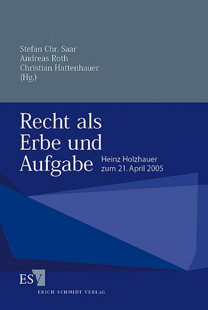 ISBN 9783503079452: Recht als Erbe und Aufgabe - Heinz Holzhauer zum 21. April 2005