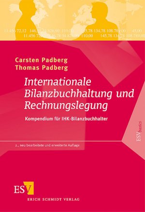 Carsten Padberg und Thomas Padberg - Internationale Bilanzbuchhaltung und Rechnungslegung: Kompendium fr IHK-Bilanzbuchhalter