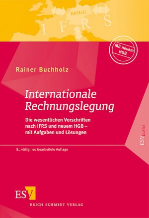 ISBN 9783503120451: Internationale Rechnungslegung - Die Wesentlichen Vorschriften nach IFRS und neuem HGB - mit Aufgaben und Lösungen