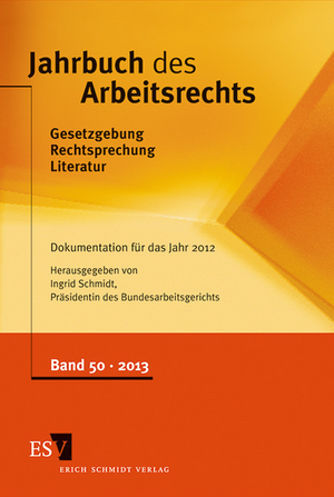 ISBN 9783503154166: Jahrbuch des Arbeitsrechts. Gesetzgebung - Rechtsprechung - Literatur.... / Jahrbuch des Arbeitsrechts - Gesetzgebung – Rechtsprechung – Literatur - - Nachschlagewerk für Wissenschaft und Praxis - - Band 50, Dokumentation für das Jahr 2012