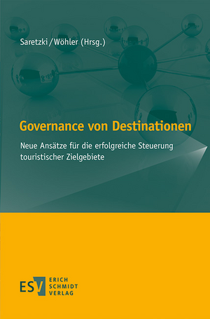 ISBN 9783503154517: Governance von Destinationen - Neue Ansätze für die erfolgreiche Steuerung touristischer Zielgebiete