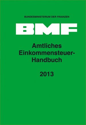 ISBN 9783503154814: Amtliches Einkommensteuer-Handbuch 2013