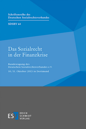 ISBN 9783503156788: Das Sozialrecht in der Finanzkrise - Bundestagung des Deutschen Sozialrechtsverbandes e.V.10./11. Oktober 2013 in Dortmund