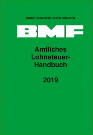 ISBN 9783503181728: Amtliches Lohnsteuer-Handbuch 2019
