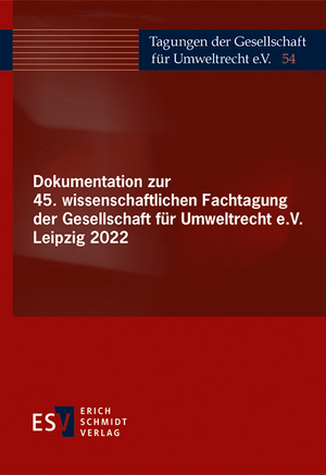 ISBN 9783503237210: Dokumentation zur 45. wissenschaftlichen Fachtagung der Gesellschaft für Umweltrecht e.V. Leipzig 2022