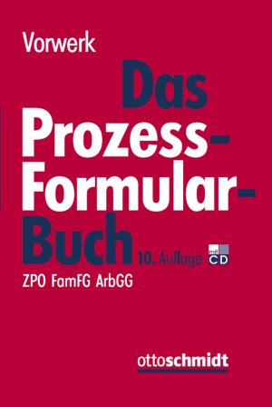 ISBN 9783504070182: Das Prozessformularbuch - Erläuterungen und Muster für den Zivilprozess, für das FamFG-Verfahren, das Insolvenzverfahren, die Zwangsvollstreckung und den Arbeitsgerichtsprozess, jeweils mit kostenrechtlichen Hinweisen