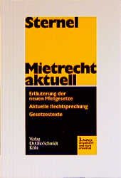 ISBN 9783504450144: Mietrecht aktuell: Erläuterung der neuen Mietgesetze, aktuelle Rechtsprechung, Gesetzestexte