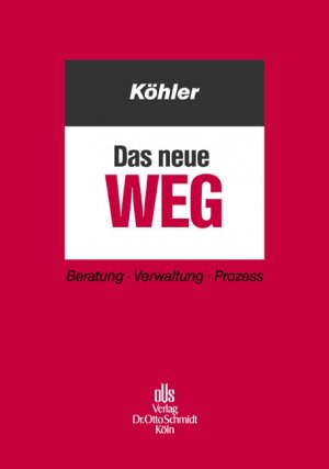 ISBN 9783504457105: Das neue WEG – Beratung - Verwaltung - Prozess