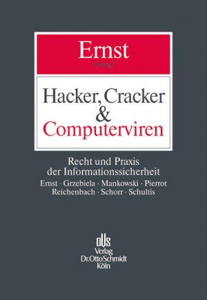 gebrauchtes Buch – Hacker, Cracker & Computerviren: Recht und Praxis der Informationssicherheit Ernst, Stefan; Grzebiela, Torsten; Mankowski, Peter; Pierrot, Olivier; Reichenbach, Martin; Schorr, Michael and Schultis, K