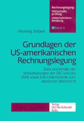 ISBN 9783504690038: Grundlagen der US-amerikanischen Rechnungslegung : Ziele und Inhalte der Verlautbarungen der SEC und der FASB sowie ihre Unterschiede zum deutschen Bilanzrecht.