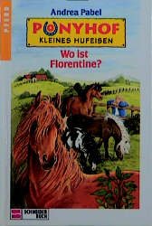 ISBN 9783505000300: Ponyhof Kleines Hufeisen / Wo ist Florentine?