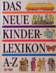 gebrauchtes Buch – Das neue Kinderlexikon A - Z